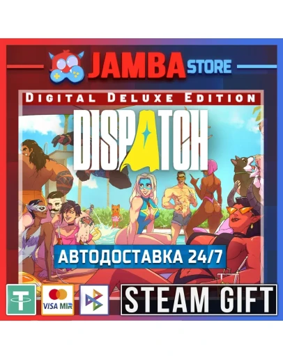 Dispatch Deluxe STEAM GIFT RU - МИР АВТО