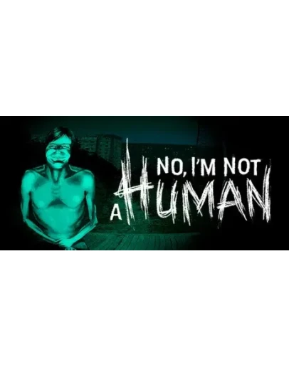 No, I'm not a Human - STEAM GIFT РОССИЯ