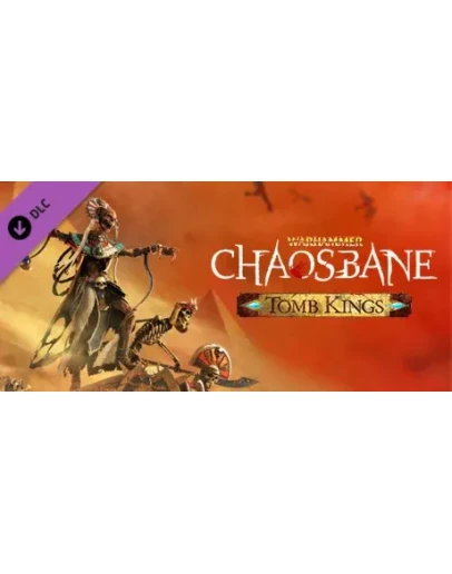 Warhammer: Chaosbane Tomb Kings DLC (Steam Ключ РФ+СНГ)