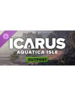 Icarus: Aquatica Isle Outpost DLC - STEAM GIFT РОССИЯ