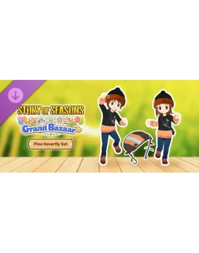 STORY OF SEASONS: Grand Bazaar - Pine Hoverfly Set DLC