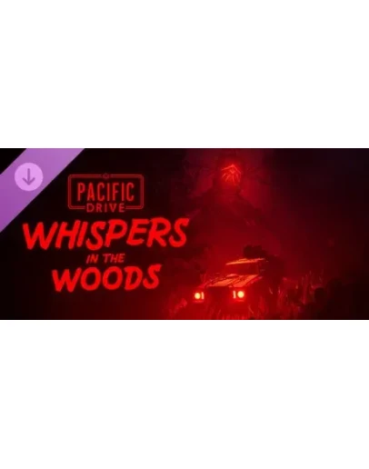 Pacific Drive: Whisper in the Woods DLC - STEAM RU