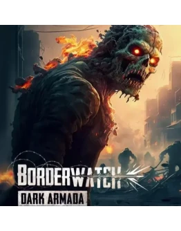 Borderwatch: Dark Armada (Ключ Steam РФ+Весь мир)