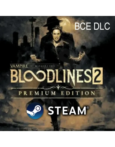 VAMPIRE: THE MASQUERADE - BLOODLINES 2ВСЕ DLCНА 90 ДН