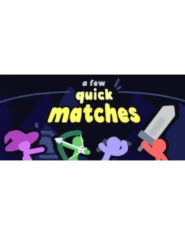 A Few Quick Matches - STEAM GIFT РОССИЯ