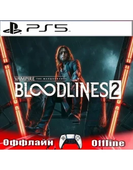 Vampire Masquerade Bloodlines 2 (PS5/RUS) Оффлайн