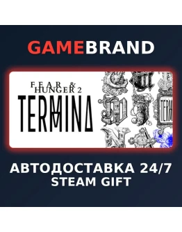 Fear &amp Hunger 2: Termina PC STEAM GIFT (Выбор региона)