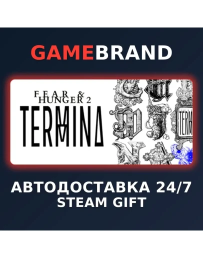 Fear &amp Hunger 2: Termina PC STEAM GIFT (Выбор региона)