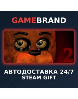 Five Nights at Freddy's 2 STEAM GIFT (Выбор региона)