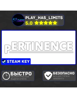 Pertinence КЛЮЧ STEAM Global + РФ