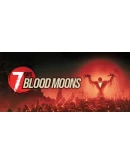 7 Days Blood Moons АВТОДОСТАВКА STEAM РОССИЯ