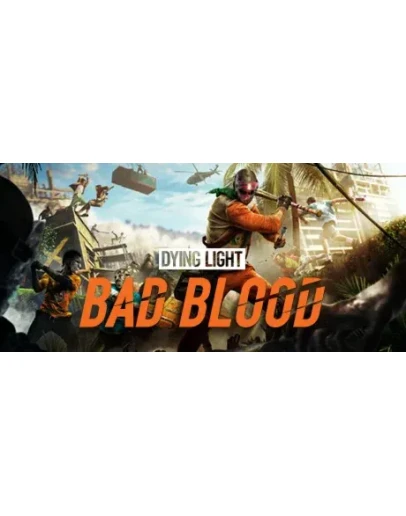 Dying Light: Bad Blood STEAM KEY/REGION FREE