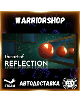 The Art of Reflection Выбор Региона Стим STEAM GIFT АВТО 24/7 ГАРАНТИЯ