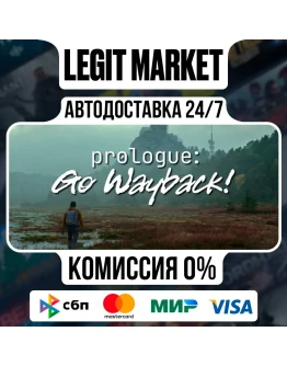 Prologue: Go Wayback! / Steam АВТО / РУ + МИР