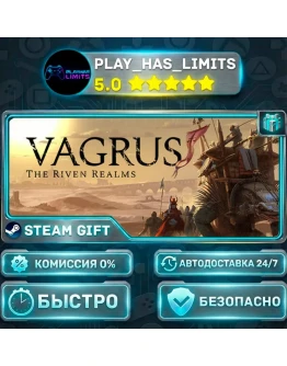 Vagrus - The Riven Realms *RU/BY/UA/СНГ Steam Auto
