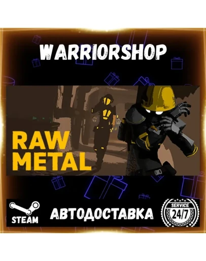 Raw Metal Выбор Региона Стим STEAM GIFT АВТО 24/7 ГАРАНТИЯ
