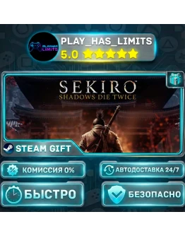 Sekiro: Shadows Die Twice *RU/BY/UA/СНГ Steam Auto