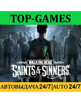 The Walking Dead: Saints &amp Sinners + VR Игры Steam АВТО 24/7