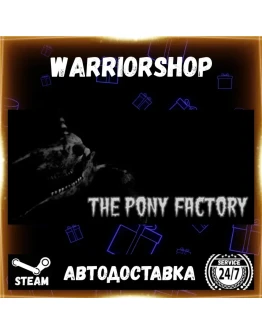 The Pony Factory Выбор Региона Стим STEAM GIFT АВТО 24/7 ГАРАНТИЯ