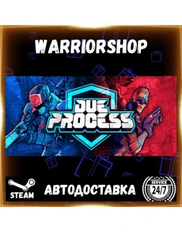 Due Process Выбор Региона Стим STEAM GIFT АВТО 24/7 ГАРАНТИЯ