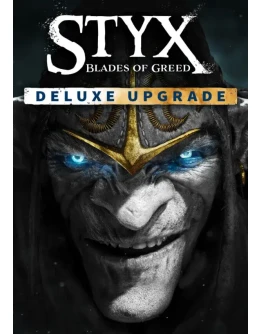 Styx: Blades of Greed - Deluxe Upgrade (Steam/ROW)