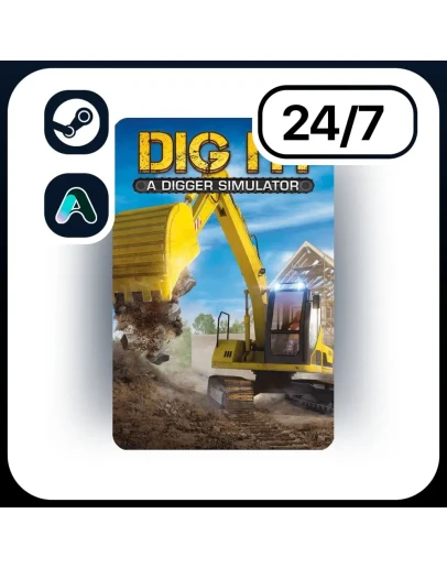 АВТО DIG IT! - A DIGGER SIMULATOR STEAM ПОДАРКОМ ДЛЯ KZ RU UA CIS 24/7