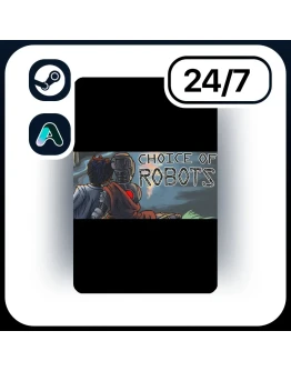 АВТО CHOICE OF ROBOTS STEAM ПОДАРКОМ ДЛЯ KZ RU UA CIS 24/7