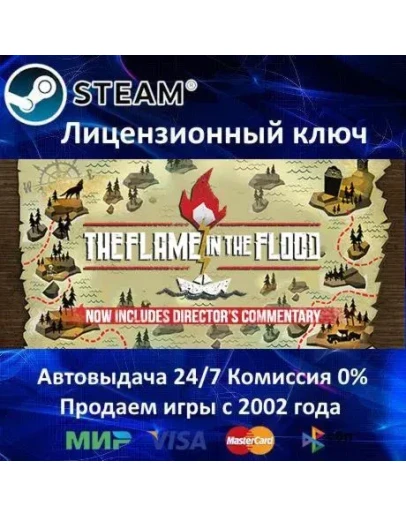 THE FLAME IN THE FLOOD - STEAM КЛЮЧ АКТИВАЦИИ - РОССИЯ-СНГ-УКРАИНА - 0 КАРТЫ