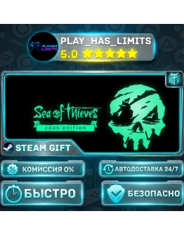 Sea of Thieves 2025 Edition *RU/BY/UA/СНГ Steam Auto