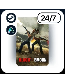 АВТО BLOOD AND BACON STEAM ПОДАРКОМ ДЛЯ KZ RU UA CIS 24/7