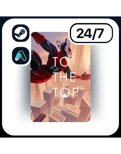 АВТО TO THE TOP STEAM ПОДАРКОМ ДЛЯ KZ RU UA CIS 24/7