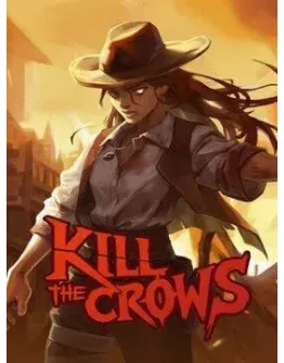 KILL THE CROWS - КЛЮЧ STEAM - ГЛОБАЛЬНЫЙ KILL THE CROWS - КЛЮЧ STEAM - ГЛОБАЛЬНЫЙ