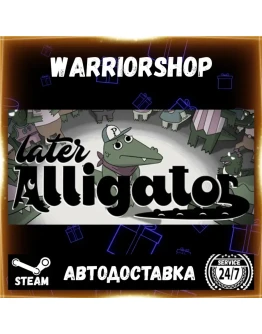 Later Alligator Выбор Региона Стим STEAM GIFT АВТО 24/7 ГАРАНТИЯ Later Alligator Выбор Региона Стим STEAM GIFT АВТО 24/7 ГАРАНТИЯ
