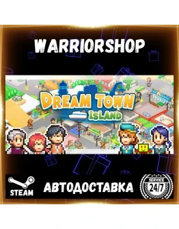 Dream Town Island Выбор Региона Стим STEAM GIFT АВТО 24/7 ГАРАНТИЯ