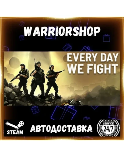 Every Day We Fight Выбор Региона Стим STEAM GIFT АВТО 24/7 ГАРАНТИЯ