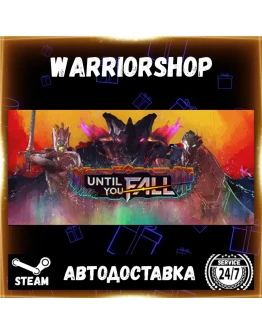 Until You Fall Выбор Региона Стим STEAM GIFT АВТО 24/7 ГАРАНТИЯ