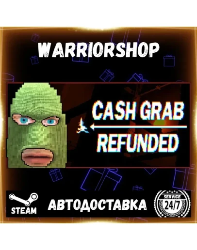 CashGrab: Refunded Выбор Региона Стим STEAM GIFT АВТО 24/7 ГАРАНТИЯ