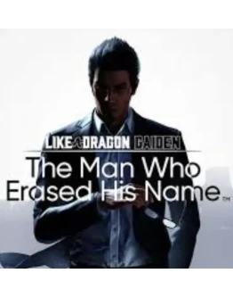 LIKE A DRAGON GAIDEN: THE MAN WHO ERASED HIS NAME STEAM КЛЮЧ