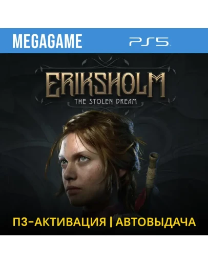 Eriksholm: The Stolen Dream (PS5/RU) П3-Активация