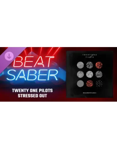 Beat Saber - Twenty One Pilots - Stressed Out DLC