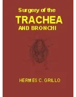 Хирургия трахеи и бронхов Hermes C. Grillo, 2004 г.